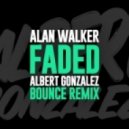 Alan Walker - Faded (Albert Gonzalez Bounce Remix)