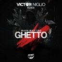 Mark Martins - Ghetto (Victor Niglio Remix)