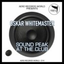Oskar Whitemaster - Sound Peak At The Club