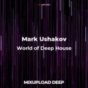 Mark Ushakov & Dj Lego - World of deep house (Original Mix)
