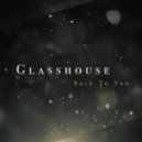 Glasshouse - Back To You (Original mix)