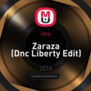 Ime - Zaraza (Dnc Liberty Edit)