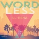 ill-esha feat. Kevin Thompson - Wordless (Original mix)