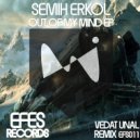 Semih Erkol - Out Of My Mind (Vedat Unal Remix)
