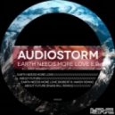 AudioStorm - Earth Needs More Love