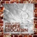 Eric Prydz vs Pink Floyd - Proper Education