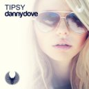 Danny Dove - Tipsy
