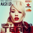Iggy Azalea,Rich-Mond & Elliot - Team (Dj Ralf Minovich Mash-Up Extended)