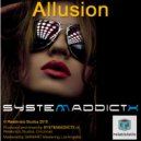 SYSTEMADDICTX - Allusion (Original)
