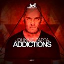 Johnnie Pappa - Addictions