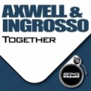 Axwell And Sebastian Ingrosso - Together