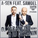 A-Sen feat. Samoel - Сладкие ночи (DJ TARANTINO & DJ DYXANIN Remix)[2016] ()
