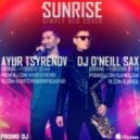 Ayur Tsyrenov & DJ O'Neill Sax - Sunrise