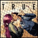 AKA AKA & Thalstroem feat. Chasing Kurt - True
