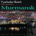 Vyacheslav Sketch - Murmansk