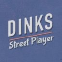 DINKS - Street Player (Rework)