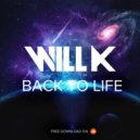 WILL K - Back To Life