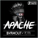 Bvrnout & VOVIII - Apache (Original Mix)