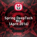 Phantom Beats - Spring DeepTech Mix