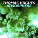 Thomas Hughes - Atmosphere (Original Mix)