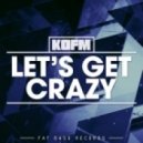 KOFM - Let's Get Crazy