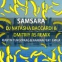 Martin Tungevaag & Raaban feat. Emila - Samsara (Dj Natasha Baccardi & Dmitriy Rs Radio Edit) (Dj Natasha Baccardi & Dmitriy Rs Radio Edit) (Dj Natasha Baccardi & Dmitriy Rs Radio Edit)