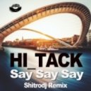 Hi -Tack - Say Say Say (Shitrodj Remix)