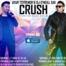 Ayur Tsyrenov & DJ O'Neill Sax - Crush