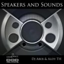 Dj Abeb & Aldy TH - Speakers And Sounds