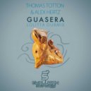 Thomas Totton & Alex Hertz - Guasera (Original mix)