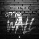 Hyphee & Fresco - Off The Wall (Original mix)