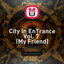 DJ AL Sailor - City In EnTrance Vol. 7 (My Friend)
