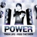 Dada Life - Feed The Dada (DJ Mr POWER Mash up)