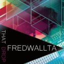 FredWallta - That Drop (Original Mix)