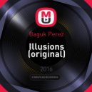 Baguk Perez - Illusions (Original mix) (original)