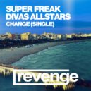 Super Freak & Divas AllStars - Change (Instrumental Mix)