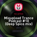 Sapper - Mixupload Trance Podcast #10 (Deep Spice mix)