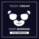 Teddy Cream - Keep Burning