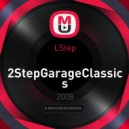 LStep - 2Step Garage Classics (2step mix)