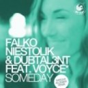 Falko Niestolik & Dubtal3nt feat. Voyce* - Someday (Sascha Kloeber Remix)