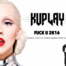 Kuplay - Fuck U 2K16