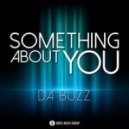 Da Buzz - Something About You (Hats Extended Remix)