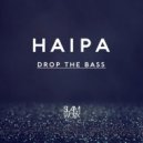 Haipa - Drop The Bass