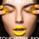 Hi Noise - Touch The Sky (Original Mix)