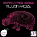 Raving River Horse - Million Faces