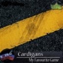 Cardigans - My Favourite Game