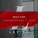Mace & Eldrs - Underwater Love (ft. Lucid)