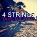 4 Strings - Take Me Away