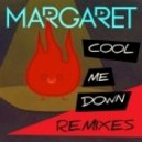 Margaret - Cool Me Down