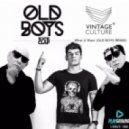 Vintage Culture - What u Want (OLD BOYS Remix)